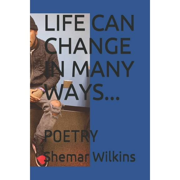 Life Can Change in Many Ways: Poetry (Paperback)