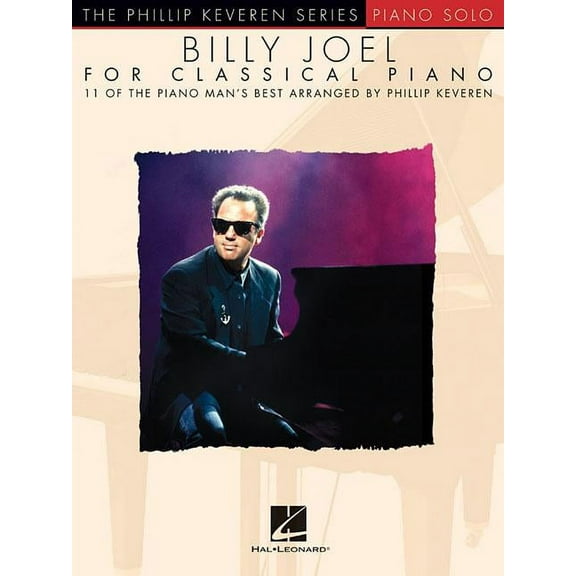 Billy Joel for Classical Piano: Arr. Phillip Keveren the Phillip Keveren Series Piano Solo, (Paperback)