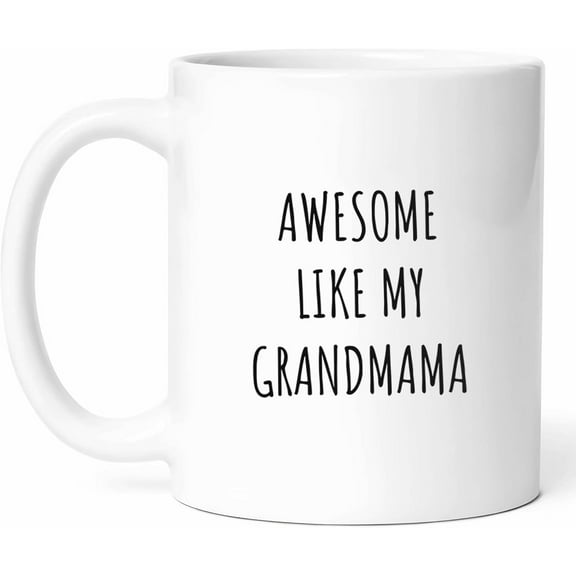 Awesome Like My Grandmama Mug - Affectionate Coffee Cup - Funny Gift For Family - Grandmother Novelty Drinkware - Family Tea Mugs - Heritage Hot And Cold Drink Cups - Grandma Gift - 11 oz Ceramic Mug
