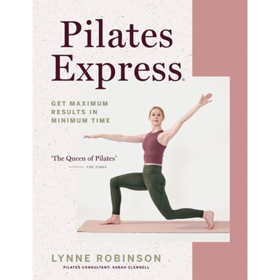 Pre-Owned Pilates Express: Get Maximum Results in Minimum Time (Paperback) 0857839233 9780857839237