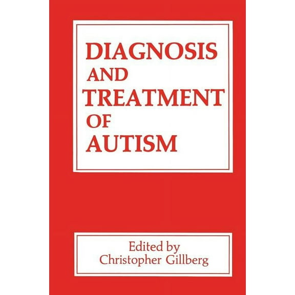 Diagnosis and Treatment of Autism, (Paperback)