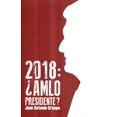 thumbnail image 1 of 2018: ¿AMLO PRESIDENTE? GRULLA JOSE ANTONIO CRESPO MENDOZA, 1 of 1