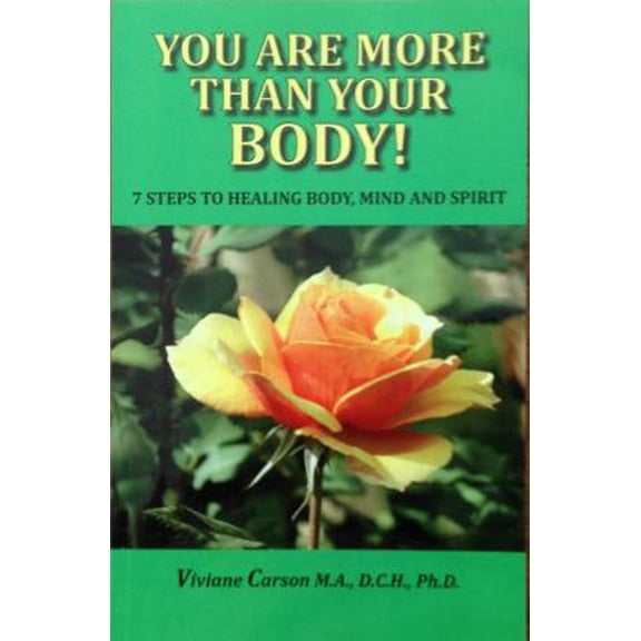 Pre-Owned You Are More Than Your Body! 7 Steps to Healing Body, Mind and Spirit (Paperback) 0988952408 9780988952409