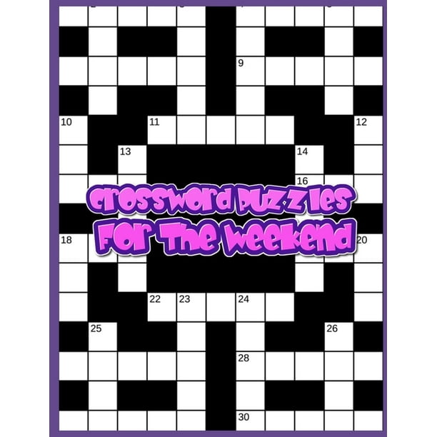 Crossword Puzzles For The Weekend : NYtimes Crossword Daily, Easy Crosswords Puzzle Book, Puzzles & Trivia Challenges Specially Designed to Keep Your ...