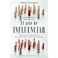 thumbnail image 1 of Libro El Arte De Influenciar Tapa Blanda, Autor Tommy Spaulding, Editorial Ediciones Obelisco, 1 of 2
