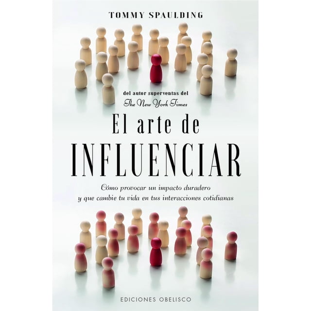 Libro El Arte De Influenciar Tapa Blanda, Autor Tommy Spaulding, Editorial Ediciones Obelisco