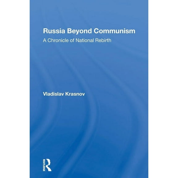 Russia Beyond Communism: A Chronicle Of National Rebirth, (Paperback)