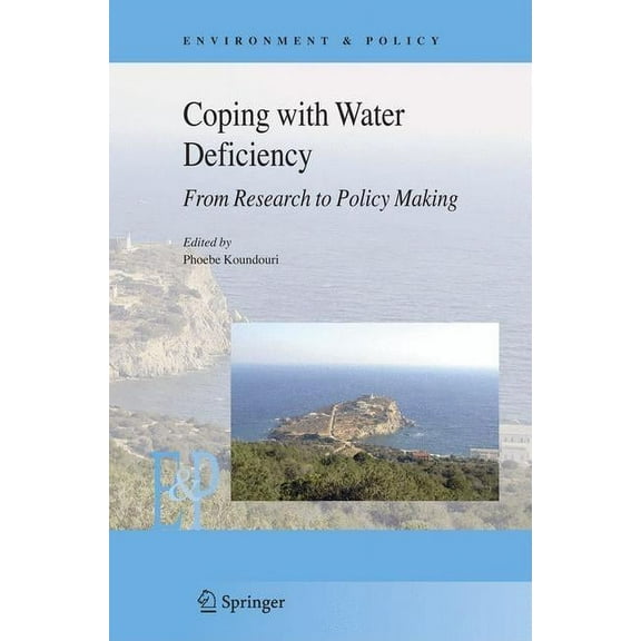 Environment & Policy Coping with Water Deficiency: From Research to Policymaking, Book 48, (Hardcover)