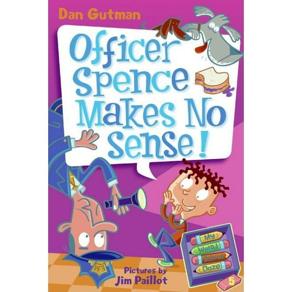My Weird School Daze My Weird School Daze #5: Officer Spence Makes No Sense!, Book 5, (Paperback)