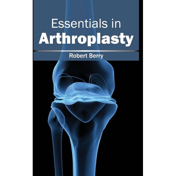 Essentials in Arthroplasty, (Hardcover)