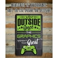 thumbnail image 2 of Metal Sign - I Went Outside Once - Durable Metal Sign - Use Indoor/Outdoor - Perfect Game Room and Man Cave Decor (8" x 12"), 2 of 9