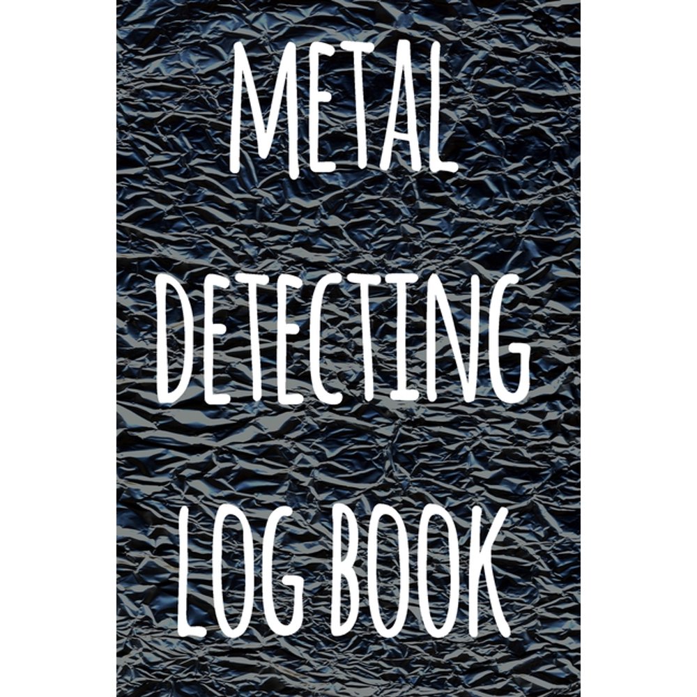 Metal Detecting Log Book The perfect way to record your metal detecting finds perfect gift
