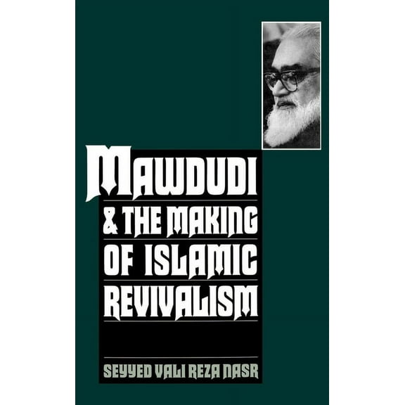 Mawdudi and the Making of Islamic Revivalism, (Hardcover)