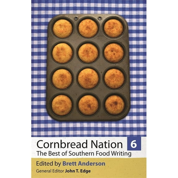 Cornbread Nation Cornbread Nation 6: The Best of Southern Food Writing, (Paperback)