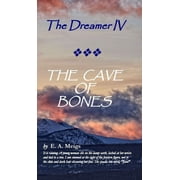The Dreamer IV THE CAVE OF BONES (Hardcover)