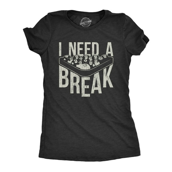 Womens I Need A Break T Shirt Funny Sarcastic Pool Ball Billiards Joke Graphic Tee Womens Graphic Tees