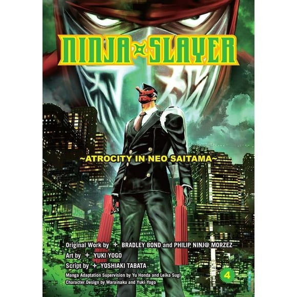 Ninja Slayer: Ninja Slayer, Part 4 : Atrocity in Neo Saitama (Series #4) (Paperback)