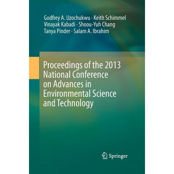Proceedings of the 2013 National Conference on Advances in Environmental Science and Technology, (Paperback)