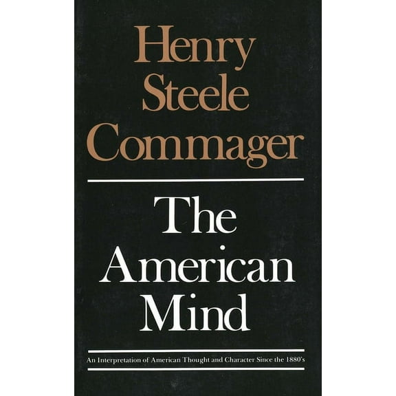 The American Mind: An Interpretation of American Thought and Character Since the 1880s, (Paperback)