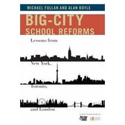 Big-City School Reforms: Lessons from New York, Toronto, and London [Paperback - Used]