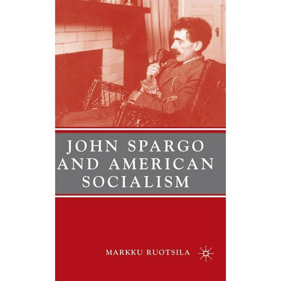 John Spargo and American Socialism, (Hardcover)