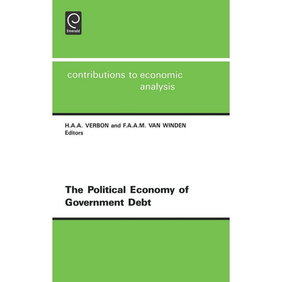 Contributions to Economic Analysis Political Economy of Government Debt: Symposium: Revised Papers, Book 219, (Hardcover)