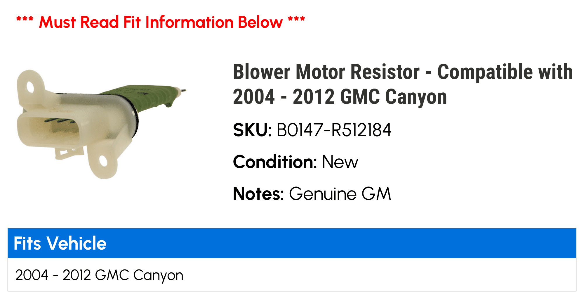 Blower Motor Resistor - Compatible with 2004 - 2012 GMC Canyon 2005 2006 2007 2008 2009 2010 2011