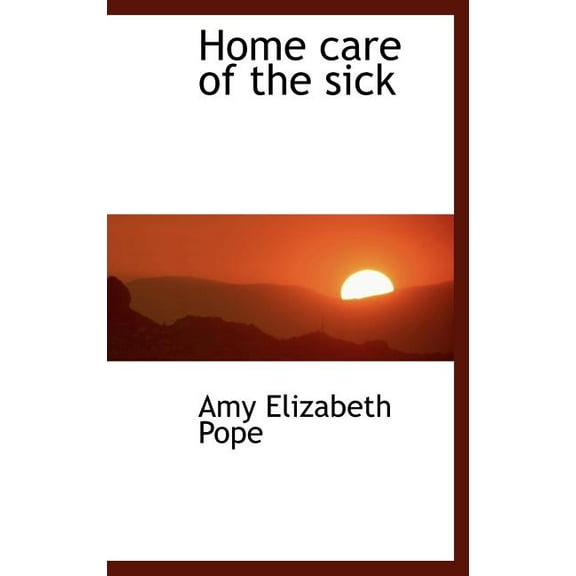 Home Care of the Sick (Hardcover)