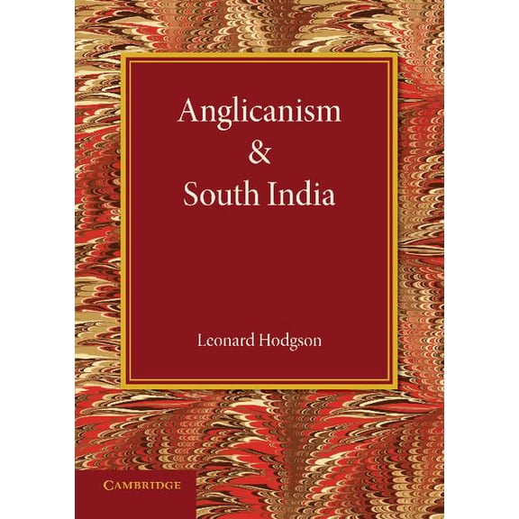 Anglicanism and South India, (Paperback)