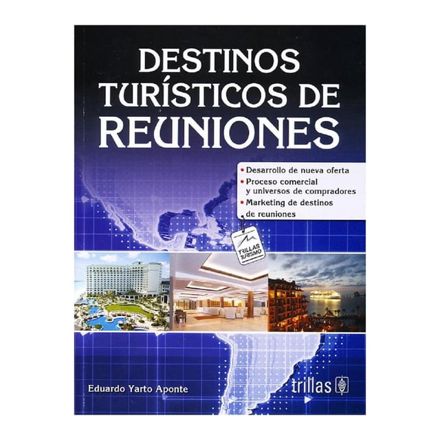 Destinos Turísticos de Reuniones Trillas Eduardo Yarto Aponte