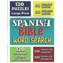 Life Inspiration Brain Activities Spanish BIBLE Word Search 120 PUZZLES LARGE PRINT (LETRA GRANDE): 60 Frases de Sanidad y 60 promesas (60 Healing Quotes & 60 Promises Quotes), (Paperback)