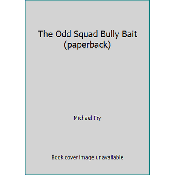 Pre-Owned The Odd Squad Bully Bait (paperback) (Paperback) 0545568056 9780545568050