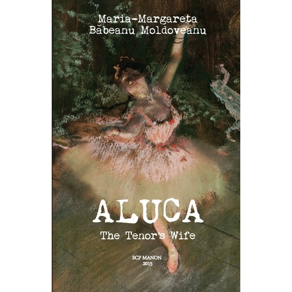 Aluca: The Tenor's Wife, (Paperback)