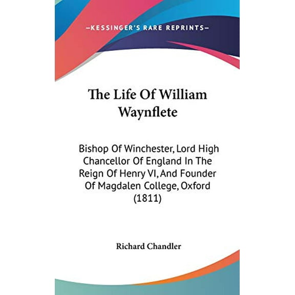 Life Of William Waynflete Bishop Of Winc
