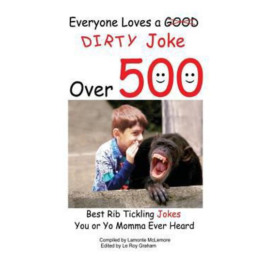 Pre-Owned Everyone loves a good dirty joke over 500 best rib tickling jokes (Paperback) 1522791531 9781522791539