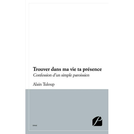 Trouver dans ma vie ta présence - eBook - Walmart.com