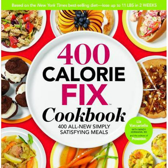 Pre-Owned The 400 Calorie Fix Cookbook: 400 All-New Simply Satisfying Meals (Hardcover) 1605293288 9781605293288