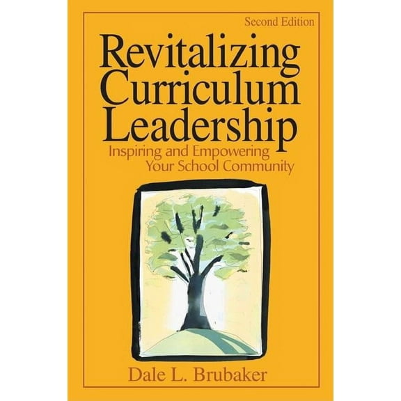 Revitalizing Curriculum Leadership: Inspiring and Empowering Your School Community, (Paperback)