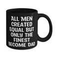 thumbnail image 2 of Inappropriate Daddy Gifts, All Men Created Equal But Only The Finest Become, Epic 11oz 15oz Mug For Dad, Cup From Son Daughter, Fathers Day, Coffee mug, Tea mug, Travel mug, 2 of 2