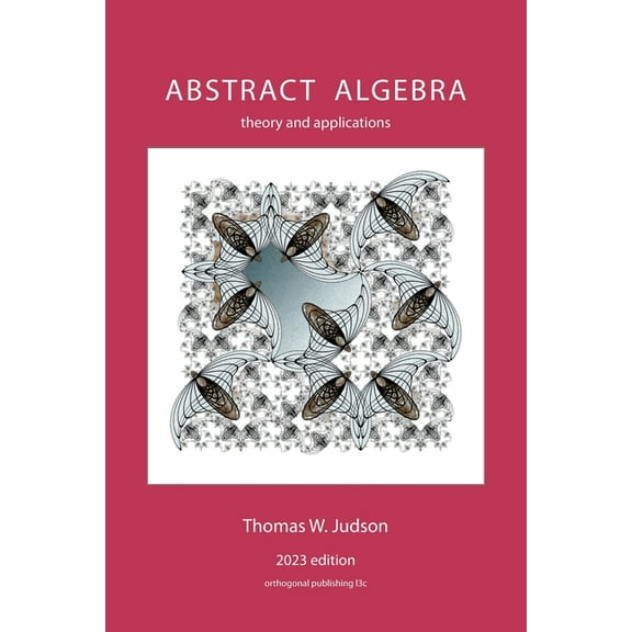Abstract Algebra: Theory and Applications (Paperback)