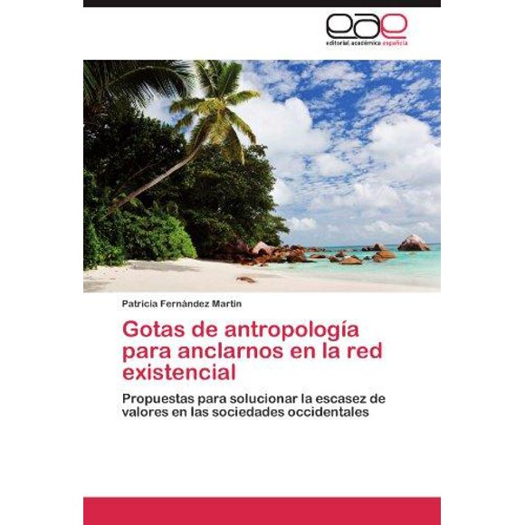 Gotas de Antropolog a Para Anclarnos En La Red Existencial