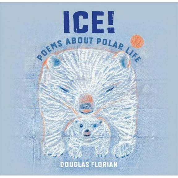 Pre-Owned Ice! Poems about Polar Life (Hardcover) 0823441016 9780823441013
