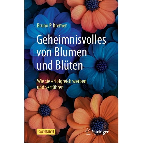 Geheimnisvolles Von Blumen Und BlÃ¼ten: Wie Sie Erfolgreich Werben Und VerfÃ¼hren, (Paperback)