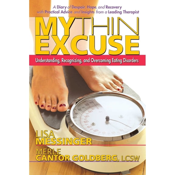 My Thin Excuse: Understanding, Recognizing, and Overcoming Eating Disorders, (Paperback)