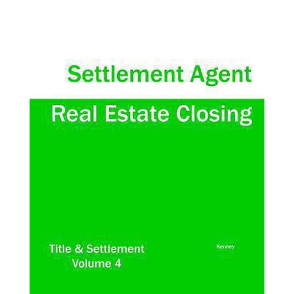 Pre-Owned Real Estate Closing - Settlement Agent (Paperback) 1933039213 9781933039213