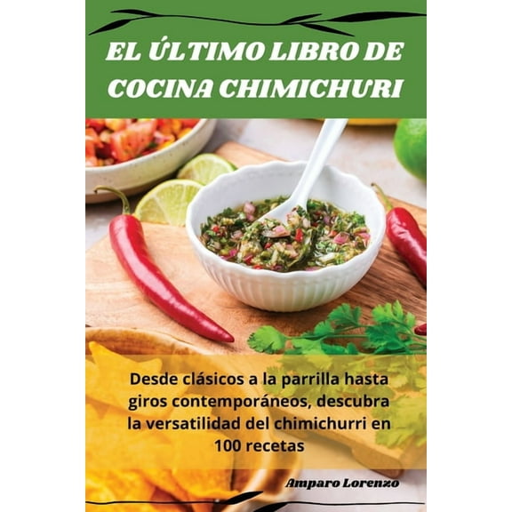 El Ãltimo Libro de Cocina Chimichuri, (Paperback)