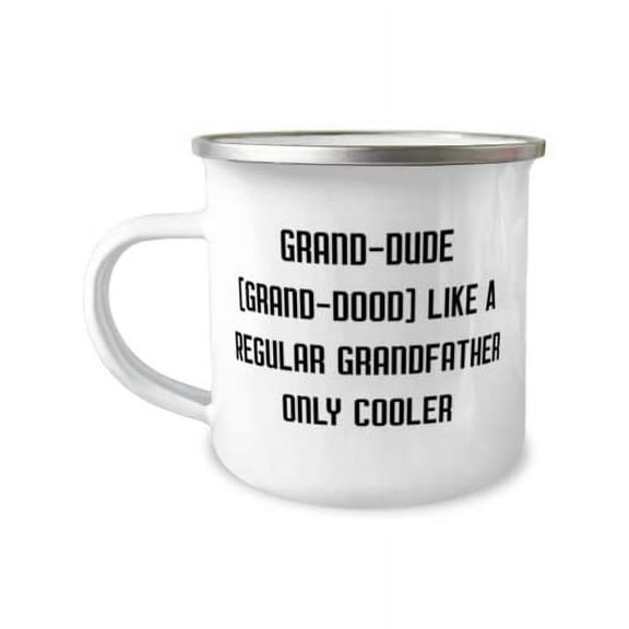 Grand-Dude (Grand-Dood) Like A Regular Grandfather Only Cooler 12oz Camper Mug, Grandfather, Cheap Gifts For Grandfather