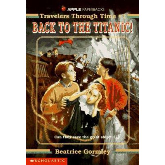 Pre-Owned Back to the Titanic (Travelers Through Time, No. 1) (Paperback) 0590462261 9780590462266