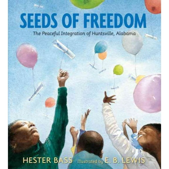 Seeds of Freedom : The Peaceful Integration of Huntsville, Alabama (Hardcover)