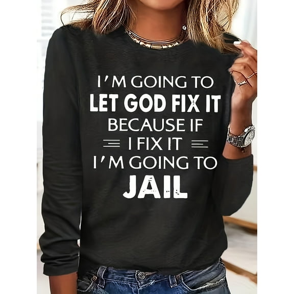 MORTTIC Women's Long Sleeve Crewneck Pullover Top, "I'm Going To Let God Fix It" Letter Print T-Shirt